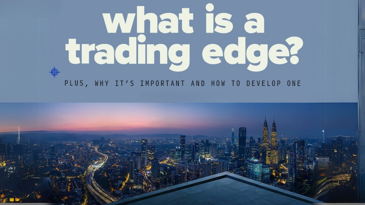 What Is a Trading Edge and How to Develop One That Works