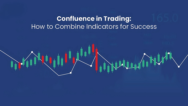 How to Trade with Confluence: Combining Indicators for High-Probability Setups